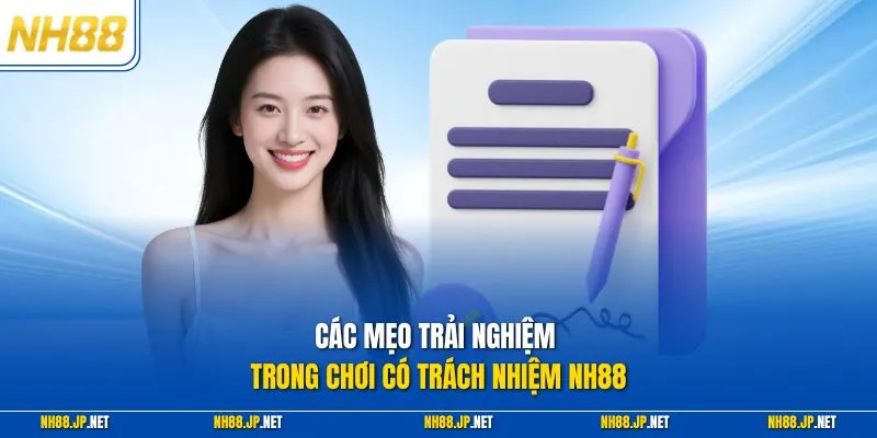 Các mẹo trải nghiệm trong chơi có trách nhiệm NH88