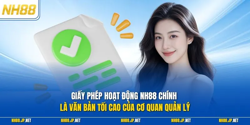 Giấy phép hoạt động NH88 chính là văn bản tối cao của cơ quan quản lý