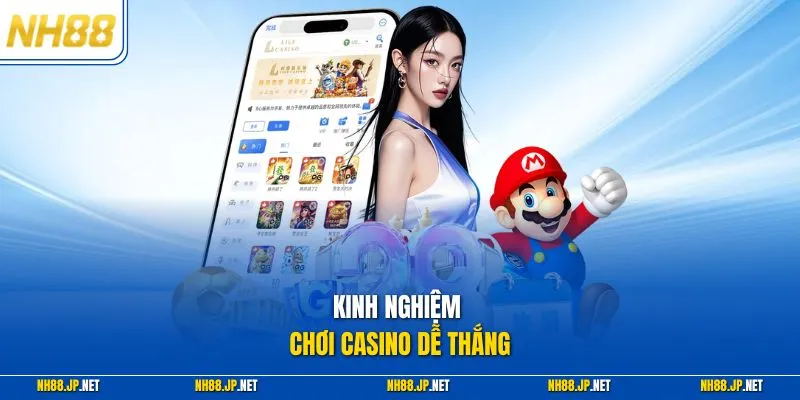 Kinh nghiệm chơi casino dễ thắng