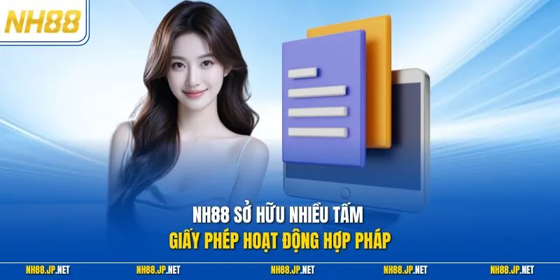 NH88 sở hữu nhiều tấm giấy phép hoạt động hợp pháp