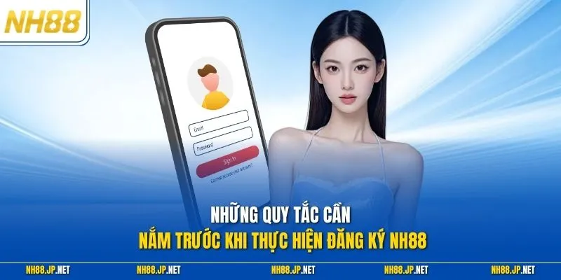Những quy tắc cần nắm trước khi thực hiện đăng ký NH88